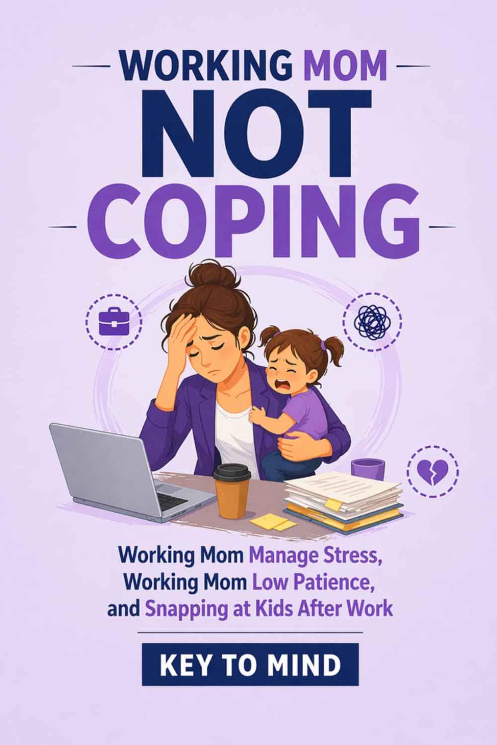Working Mom Not Coping: Working Mom Manage Stress, Working Mom Low Patience, Snapping at Kids After Work, Stress Relief for Working Moms, Burnout for Working Moms, Calm Parenting Without Burnout