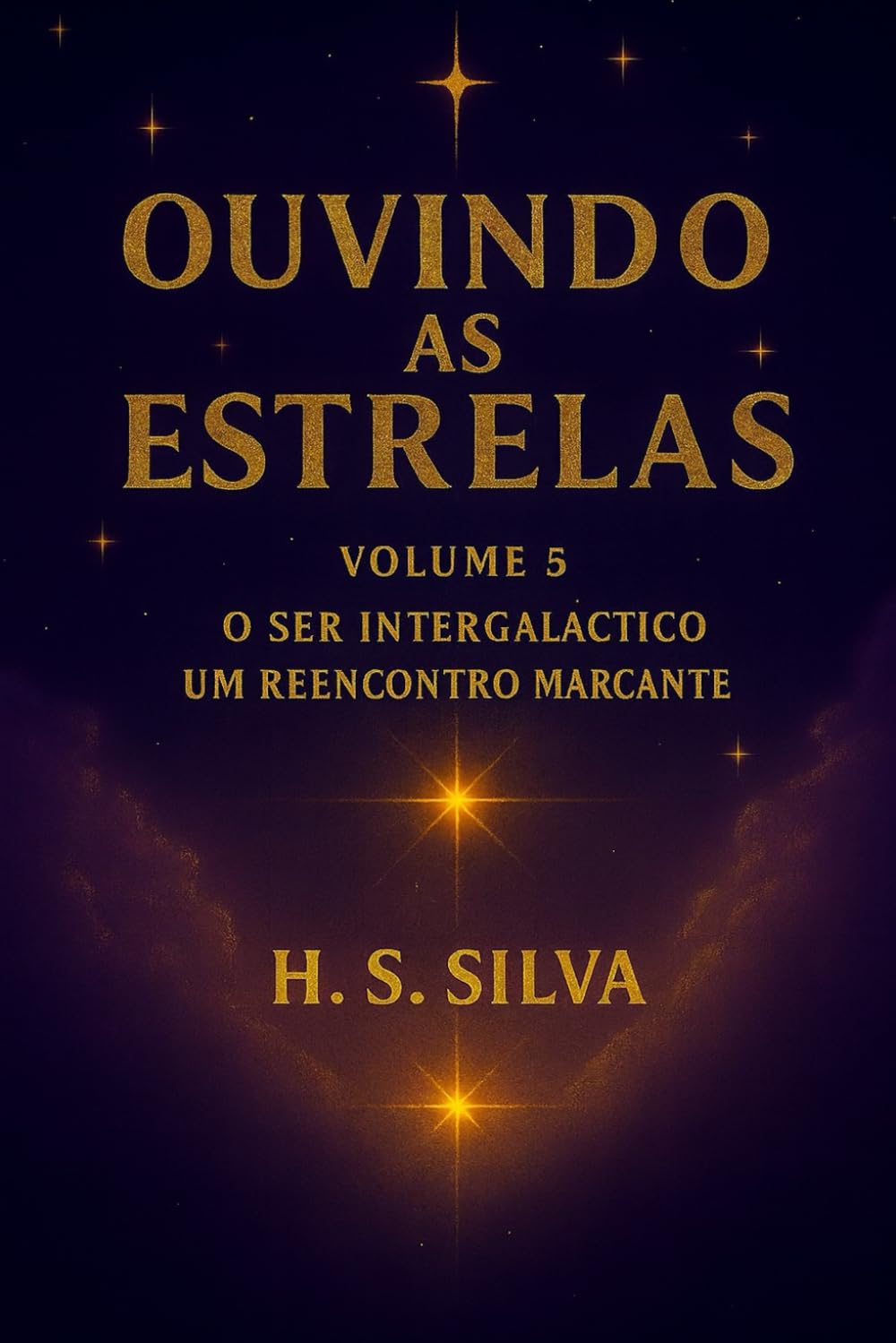 Ouvindo as Estrelas: Volume 5 - O Ser Intergaláctico / Um reencontro Marcante