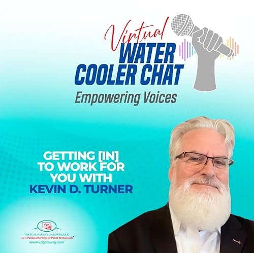 Getting [IN] to Work for You with Kevin D. Turner | Virtual Water Cooler Chat Podcast &mdash; Empowering Voices (Episode 98)