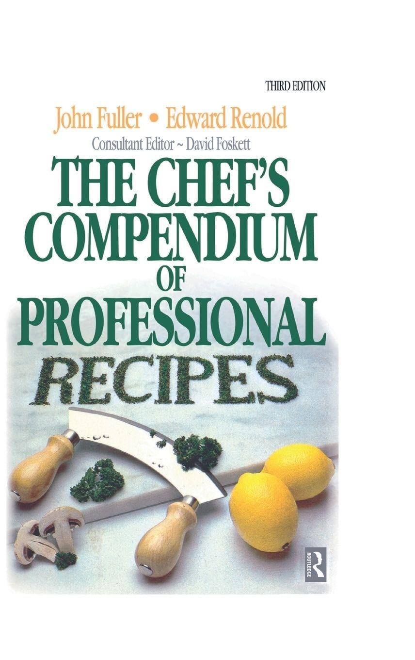 The Chef's Compendium of Professional Recipes