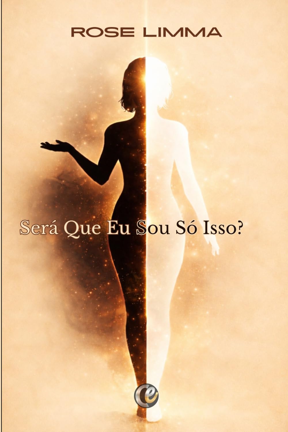 SERÁ QUE EU SOU SÓ ISSO ?