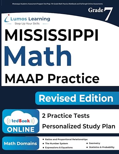 Mississippi Academic Assessment Program Test Prep: 7th Grade Math Practice Workbook and Full-length Online Assessments: MAAP Study Guide (MAAP by Lumos Learning)