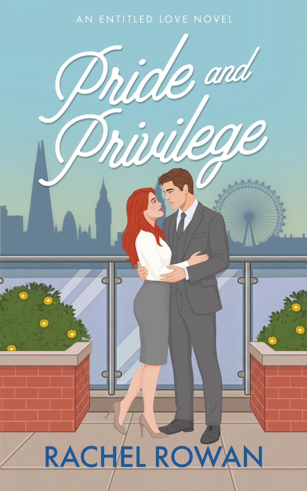 Pride and Privilege: a hilarious, hot, and heartwarming office romcom (Entitled Love: The Novels)