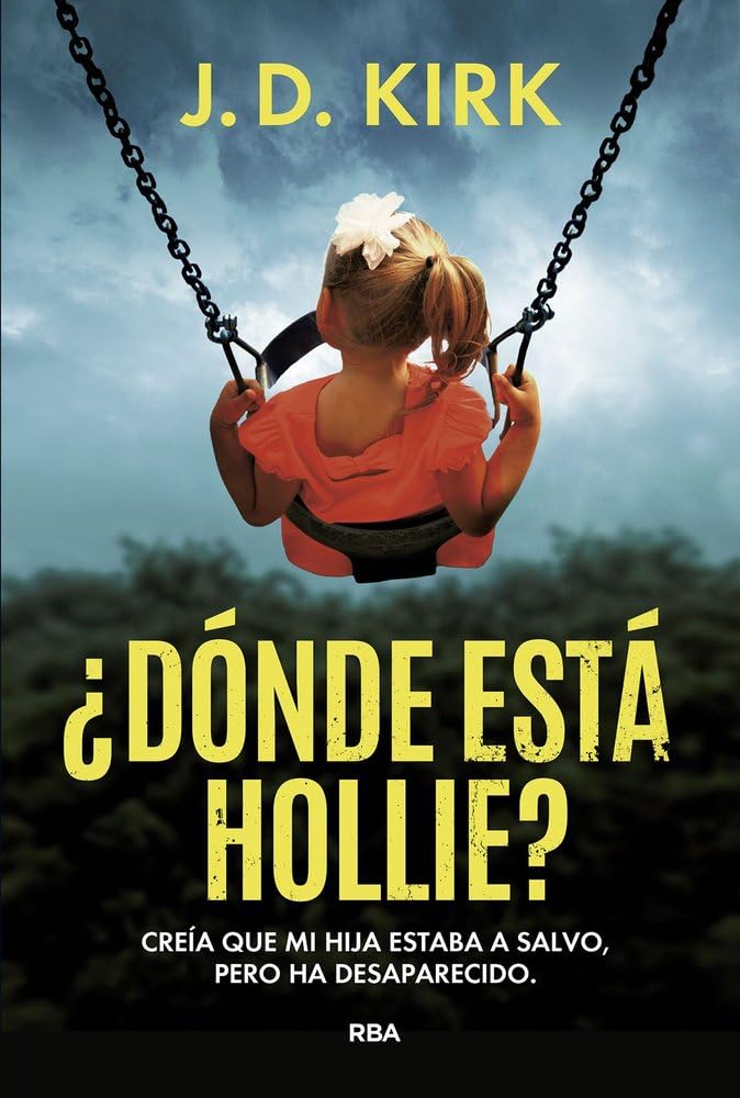 ¿Dónde está Hollie?: Creía que mi hija estaba a salvo, pero ha desaparecido (Serie Negra)