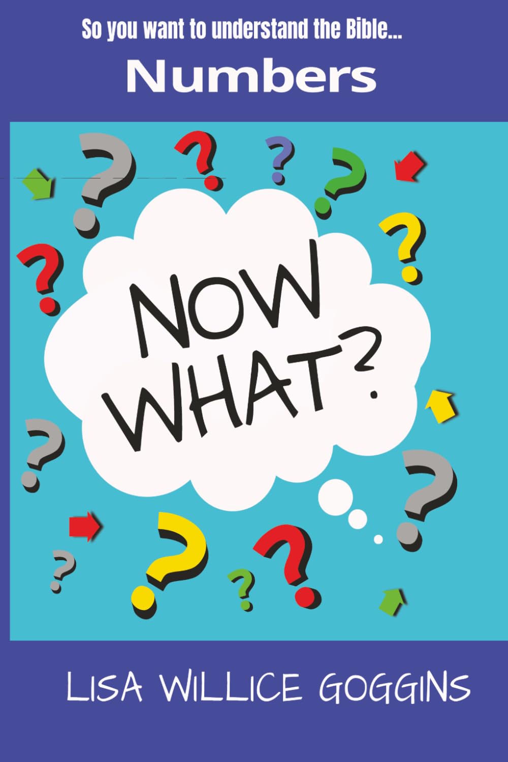 So you want to understand the Bible...Numbers (Now What?)