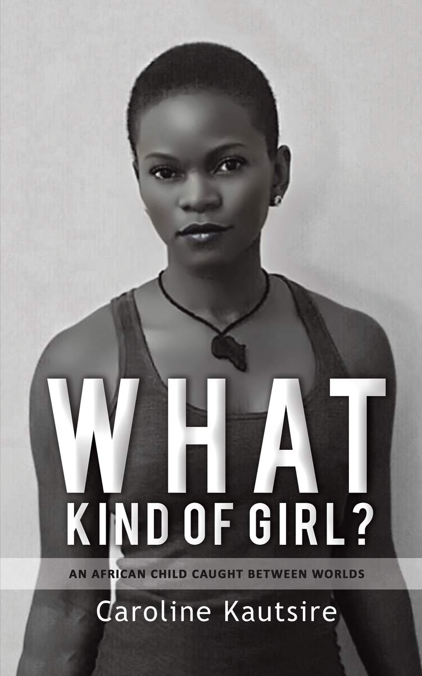 What Kind of Girl?: An African Child Caught Between Worlds