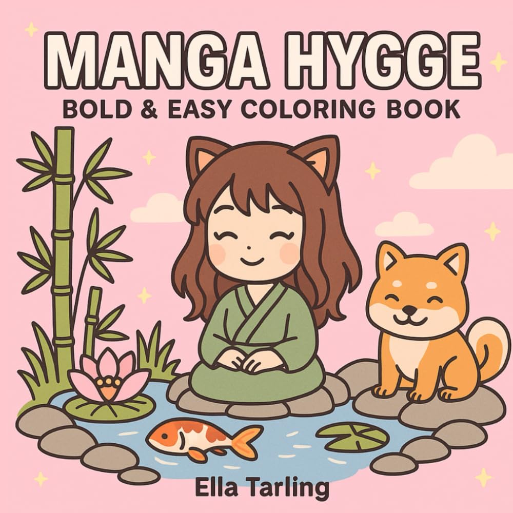 Manga Hygge – Bold & Easy Coloring Book for Kids & Adults: Cute & Cozy Moments to Color and Relax