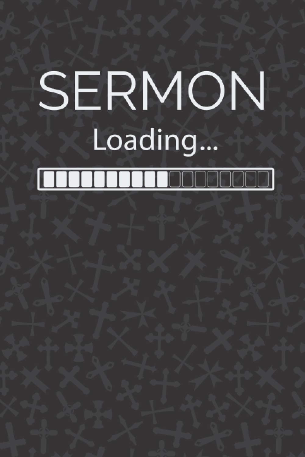 Sermon Loading: Pastor Notebook With 120 Lined Pages, A Great Appreciation Gift Idea For Preachers To Prepare Their Sermons And Messages (Gifts for Pastors)