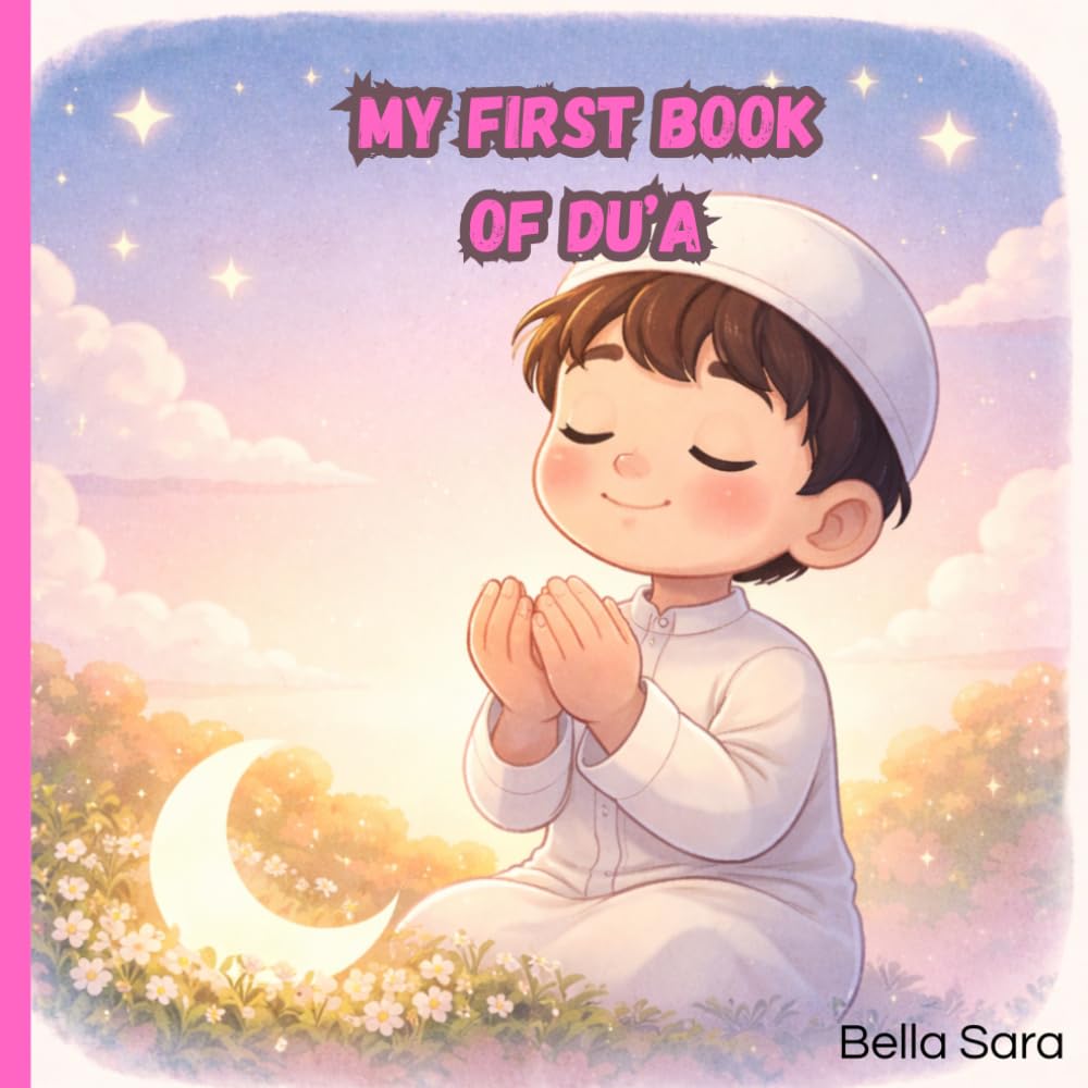 My first book of Du'a: Simple daily prayers for kids