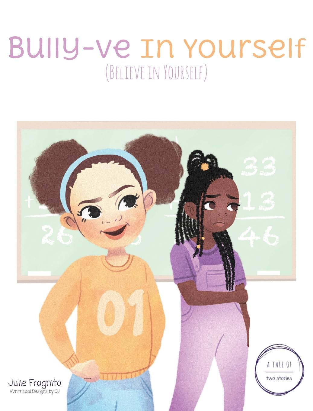 A Tale of Two Stories: Bully-ve in Yourself (Believe in Yourself)