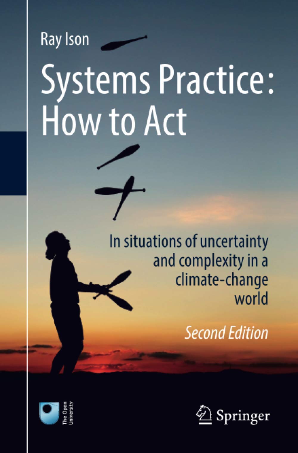 Systems Practice: How to Act: In situations of uncertainty and complexity in a climate-change world