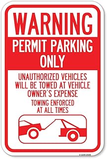 No Parking Without Permit Warning Sign Permit Parking Only, Unauthorized Vehicles Will Be Towed at Vehicle Owner's Expense | 12" X 18" Heavy-Gauge Aluminum Rust Proof Parking Sign | Made in The USA