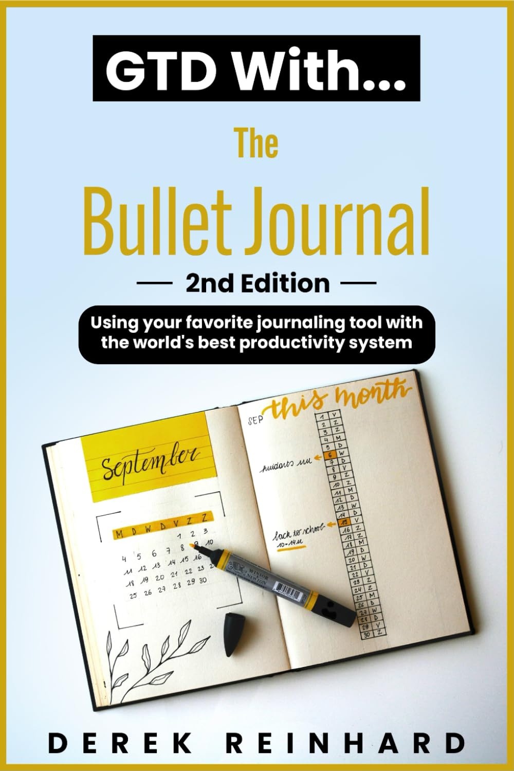 GTD With The Bullet Journal: Using your favorite journaling tool with the world’s best productivity system