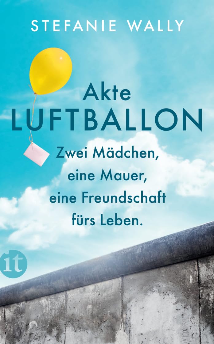 Akte Luftballon: Zwei Mädchen, eine Mauer, eine Freundschaft fürs Leben (Elisabeth Sandmann im insel taschenbuch)