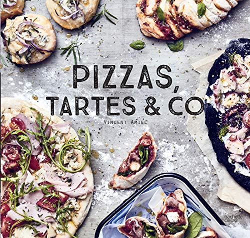 Télécharger Pizzas, tartes & Co : 100 recettes délicieuses pour faire d'une tarte un plat complet (Beaux Livres Gratuit