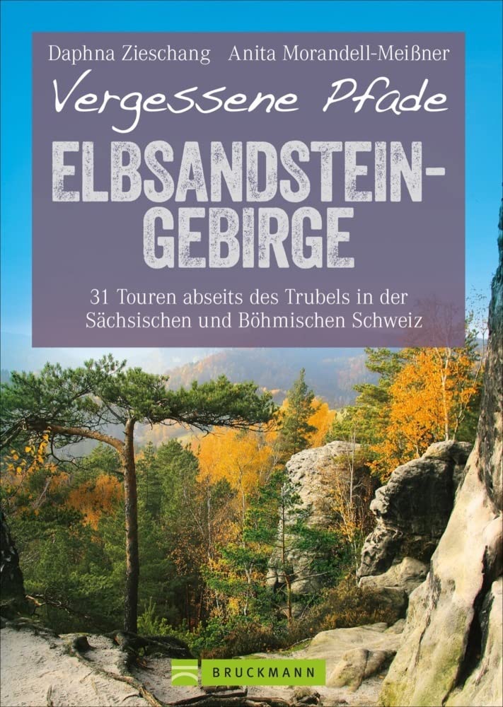 Erlebnis Wandern Wanderführer Elbsandsteingebirge | 31 Touren abseits des Trubels in der Sächsischen und Böhmischen Schweiz