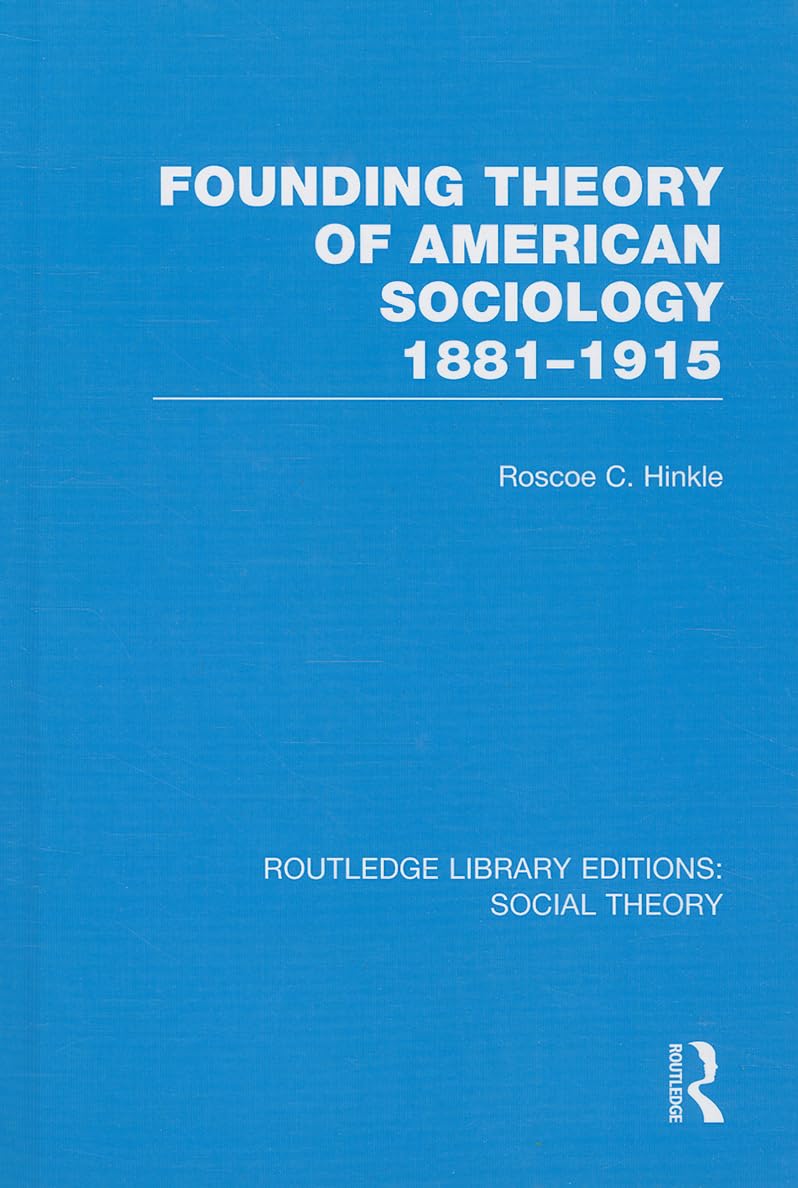 Founding Theory of American Sociology, 1881-1915 (RLE Social Theory): 24