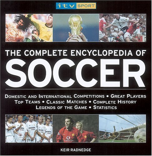 The Complete Encyclopedia Of Soccer      Hardcover – January 1, 2004