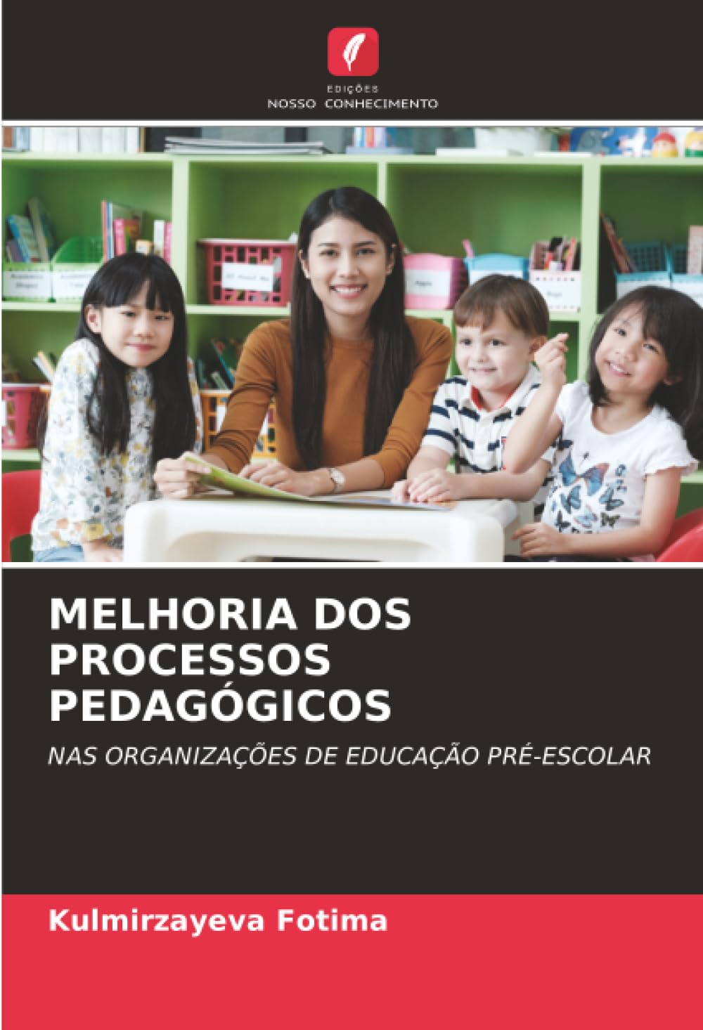 MELHORIA DOS PROCESSOS PEDAGÓGICOS: NAS ORGANIZAÇÕES DE EDUCAÇÃO PRÉ-ESCOLAR
