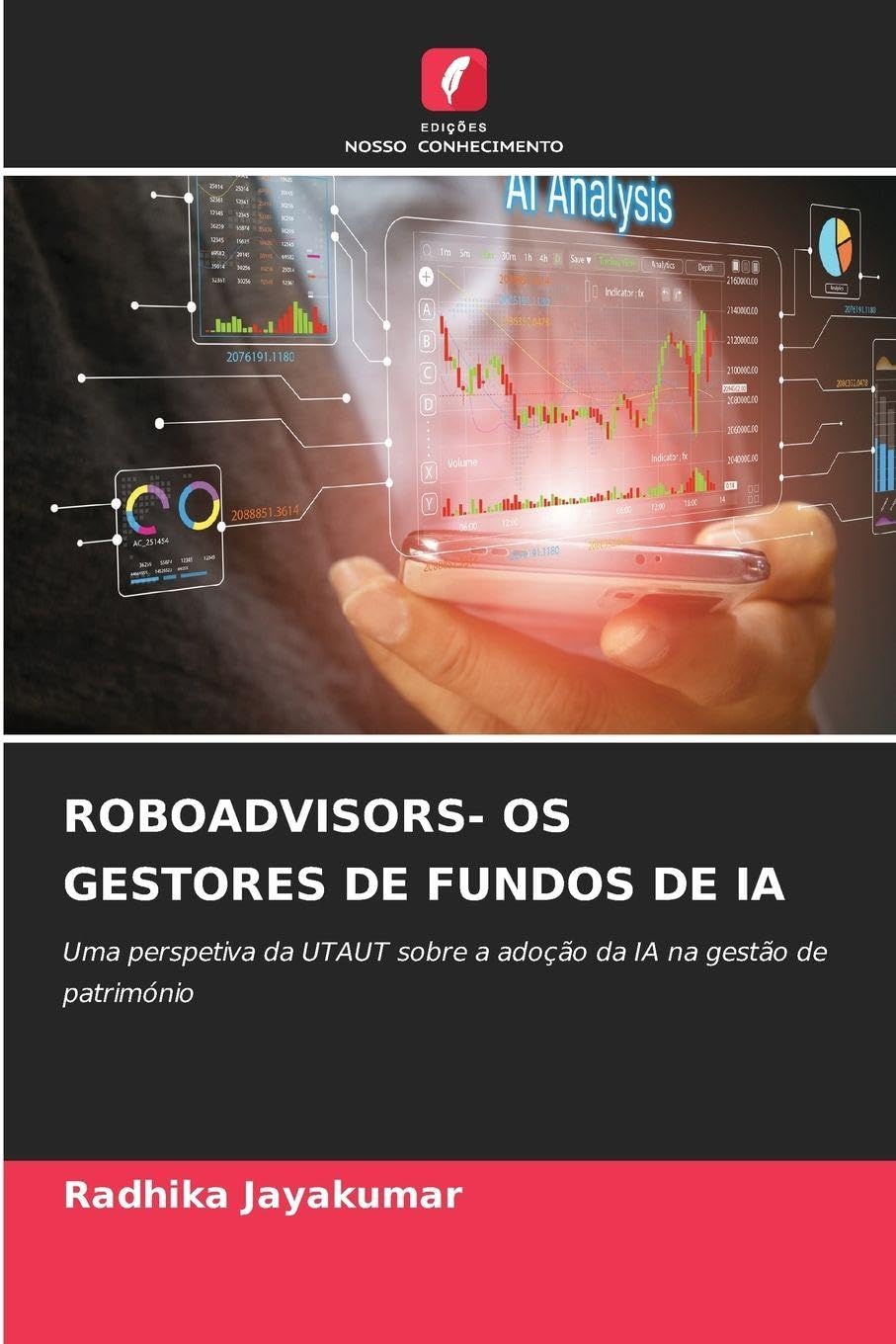 Roboadvisors- OS Gestores de Fundos de Ia: Uma perspetiva da UTAUT sobre a adoção da IA na gestão de património