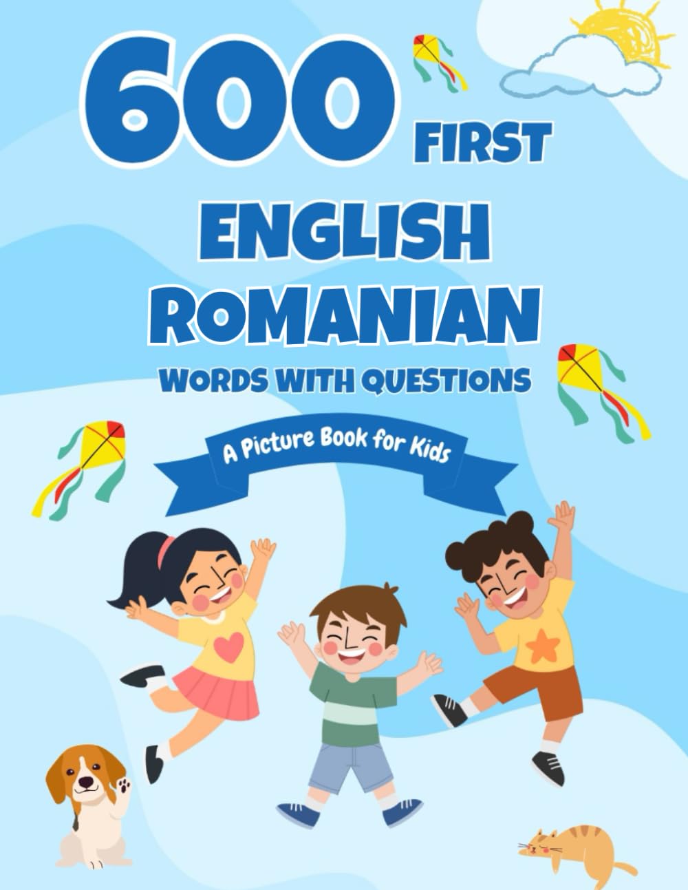 600 First English-Romanian Words with Questions: A Picture Book for Kids