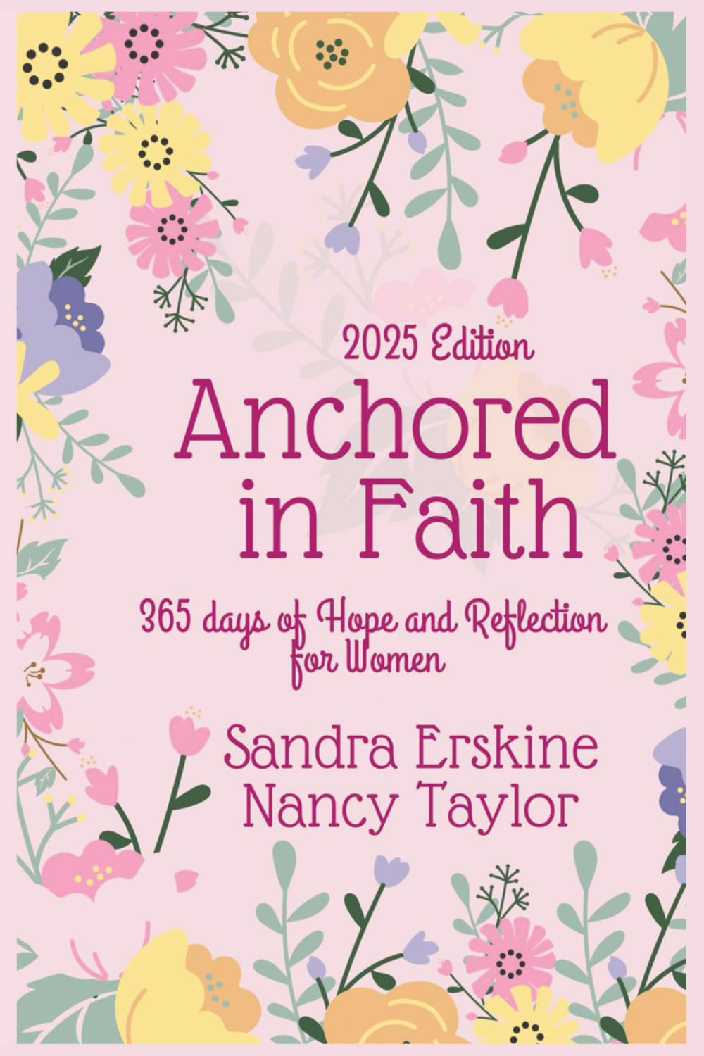 ANCHORED IN FAITH: 365 DAYS OF HOPE AND REFLECTION