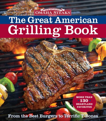 Omaha Steaks The Great American Grilling Book