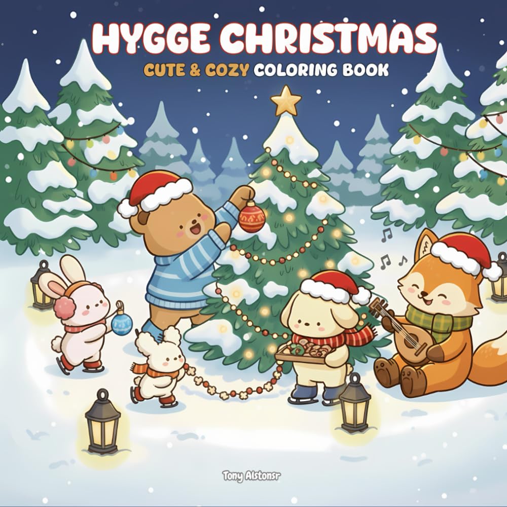 Hygge Christmas: Cute & Cozy Coloring Book: Adorable Winter Scenes, Sweet Animals & Holiday Fun to Color and Relax