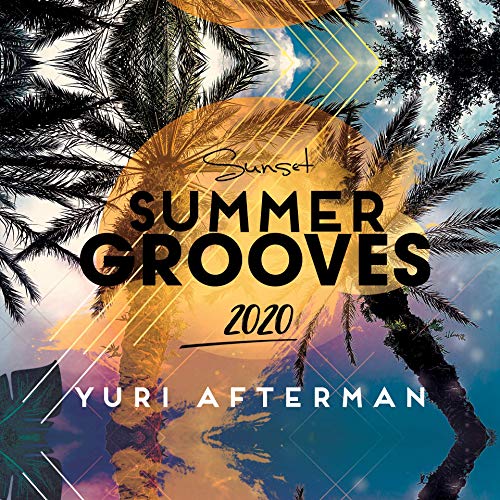 Sunset Summer Grooves 2020 by Yuri Afterman cover art