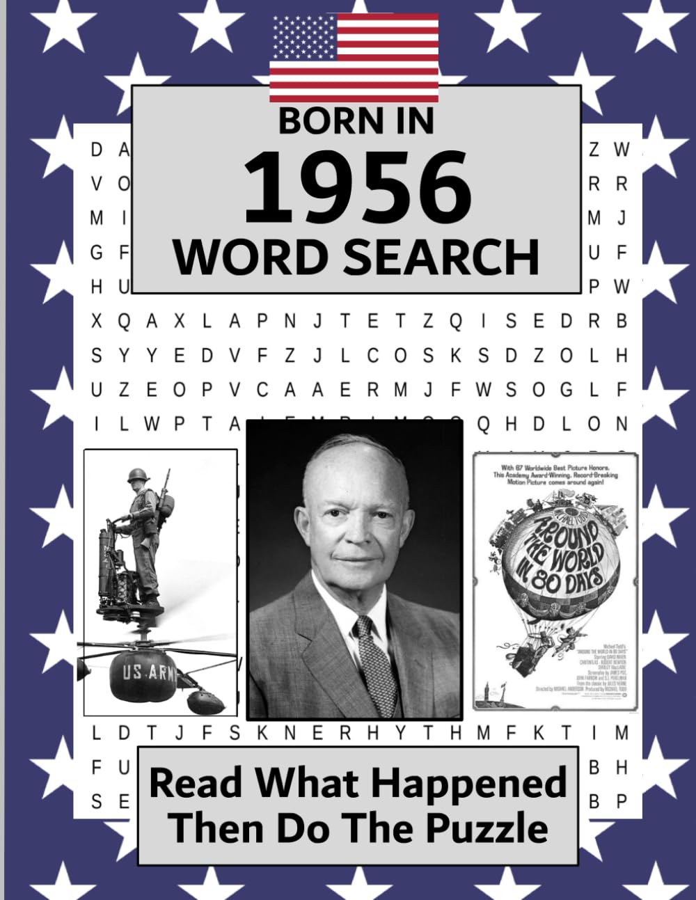 Born in 1956 Word Search: USA and World Illustrated news from every month of 1956 and matching word searches. A Birthday Wordsearch Gift Book For Men And Women born in the USA.