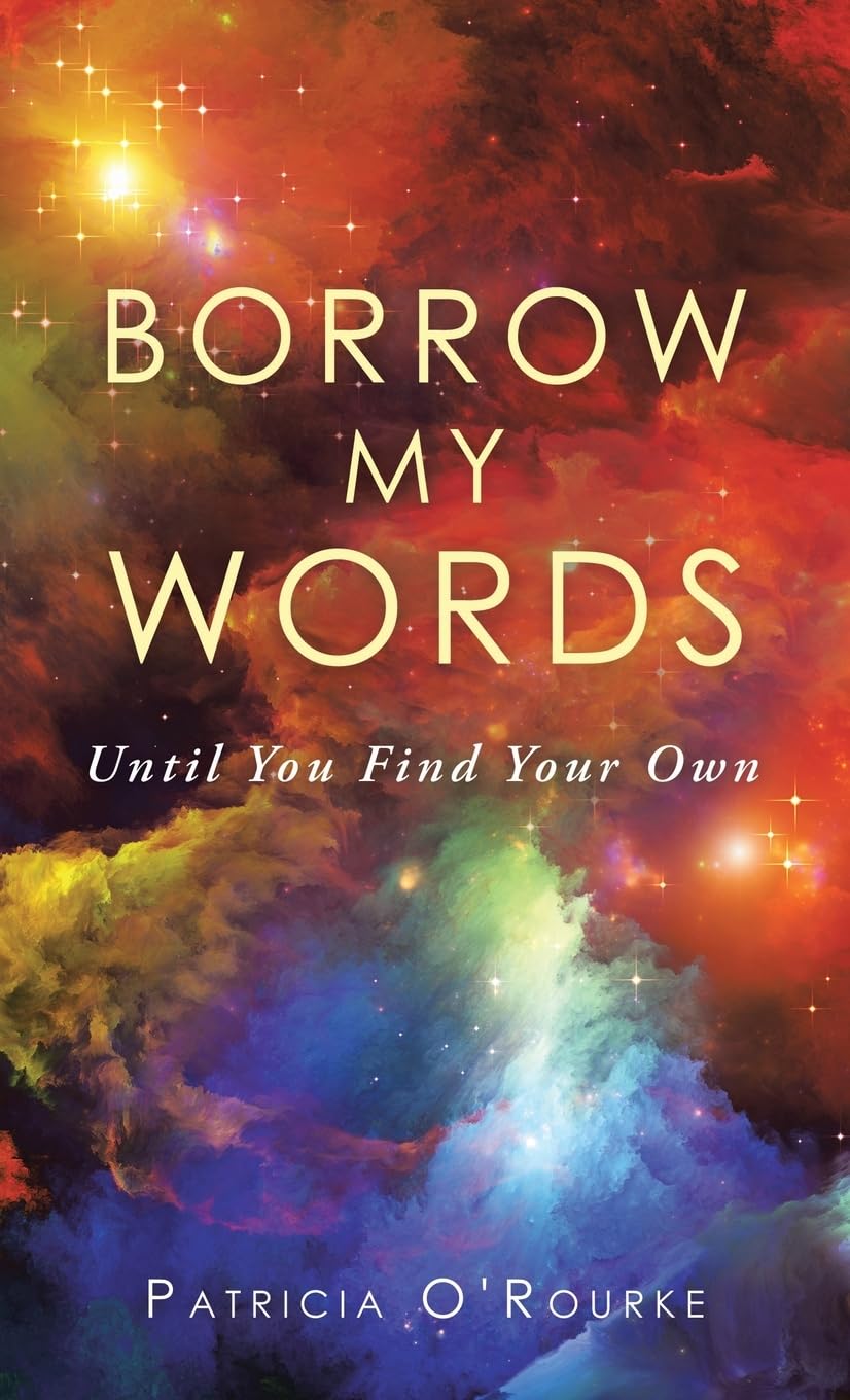 BORROW MY WORDS: Until You Find Your Own
