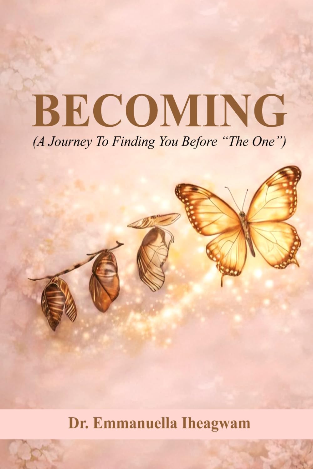 BECOMING: A Journey to Finding You before "The One"