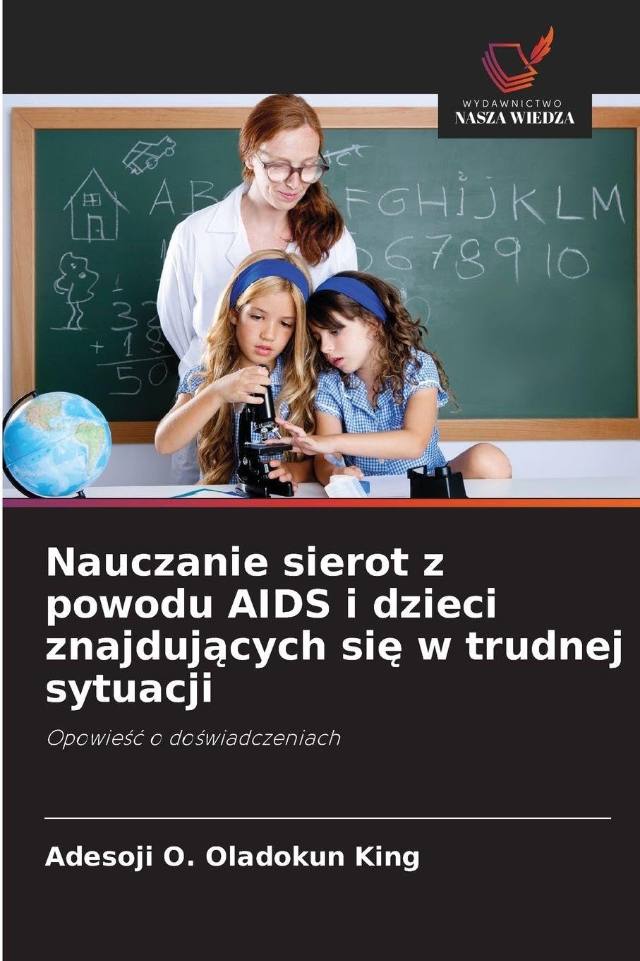 Nauczanie sierot z powodu AIDS i dzieci znajduj¿cych si¿ w trudnej sytuacji: Opowie¿¿ o do¿wiadczeniach