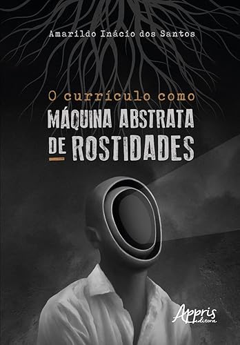 O CURRÍCULO COMO MÁQUINA ABSTRATA DE ROSTIDADES