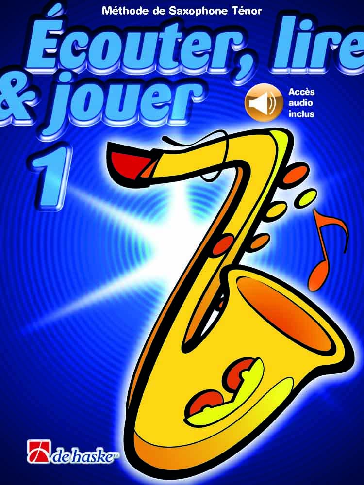 Écouter, lire & jouer 1 Saxophone Ténor. Comprend Enregistrement(s) en ligne