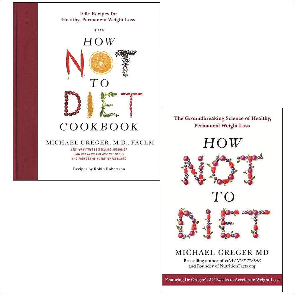 The How Not To Diet Cookbook & How Not To Diet By Michael Greger 2 Books Collection Set