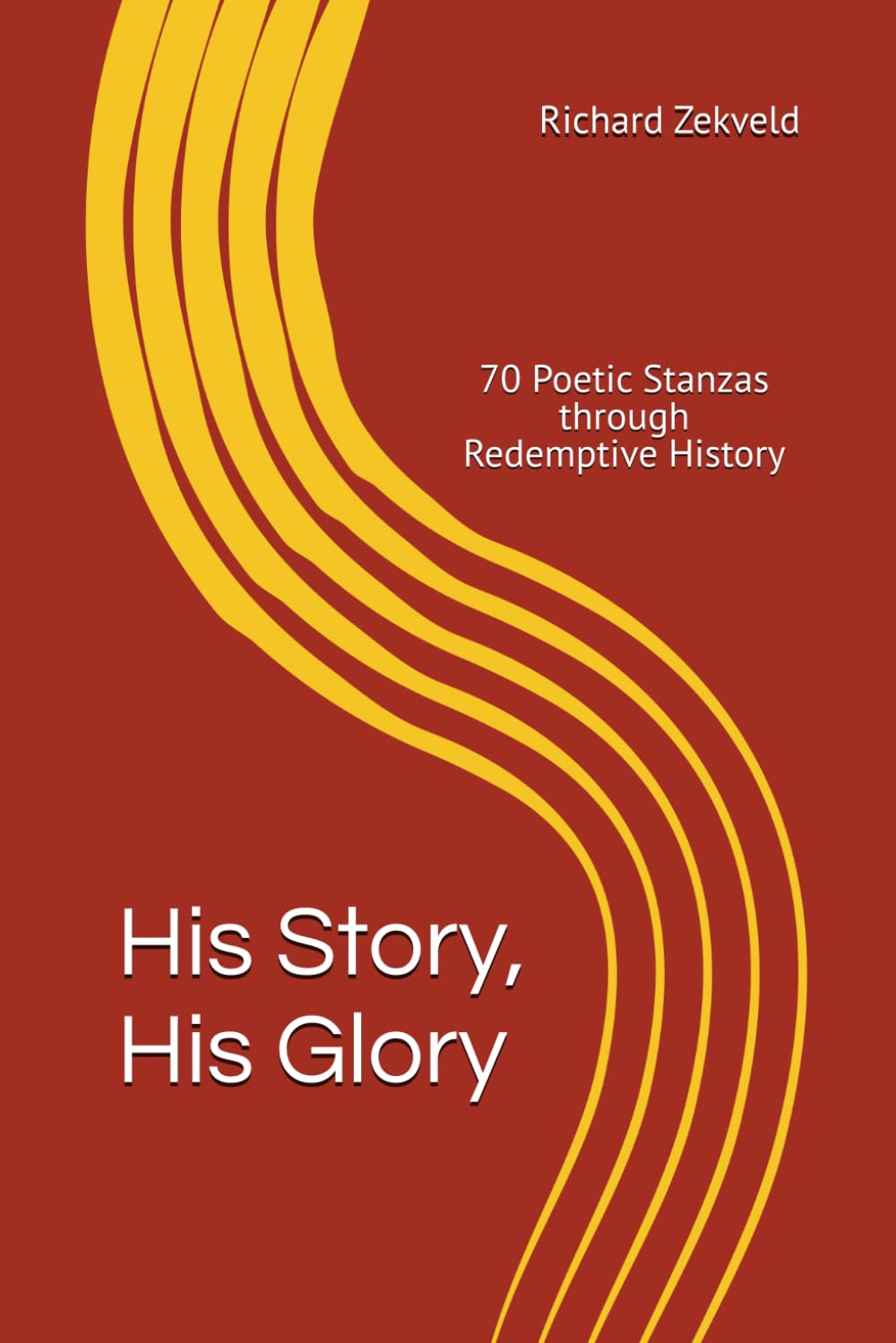 His Story, His Glory: 70 Poetic Stanzas through Redemptive History