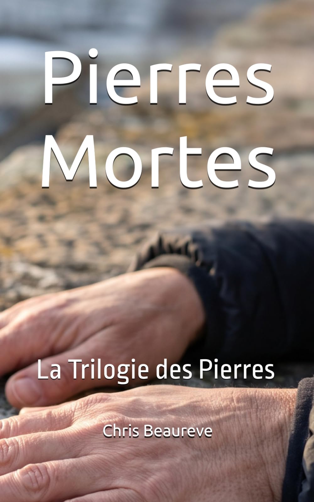 Pierres Mortes: La Trilogie des Pierres (LA TRILOGIE DES PIERRES - Ce que les Pierres Gardent)