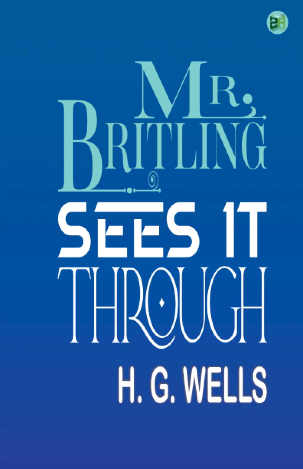 Mr. Britling Sees It Through