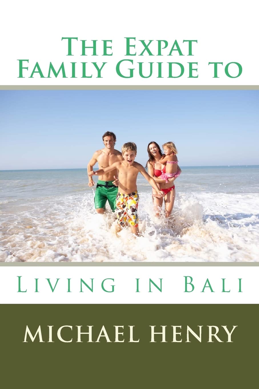 CREATESPACE The Expat Family Guide to Living in Bali