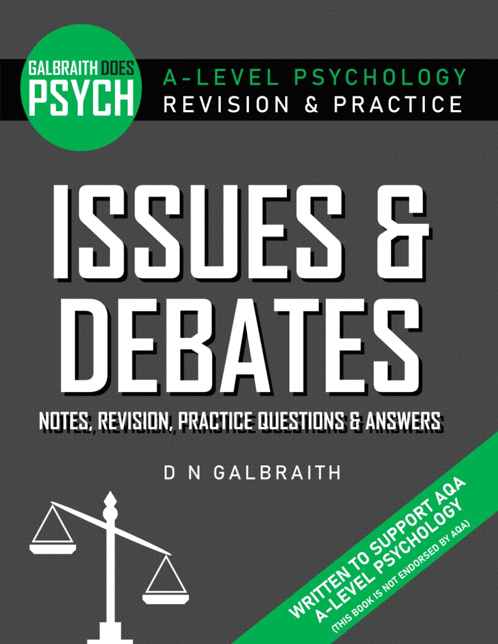 A-Level Psychology: Issues & Debates: Notes, Revision, Practice Questions & Answers (Galbraith Does Psych: Revision and Practice)