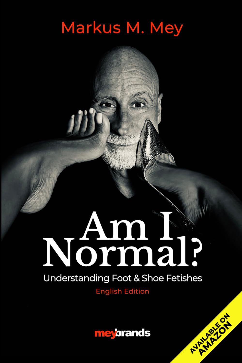 Am I Normal?: Understanding Foot & Shoe Fetishes