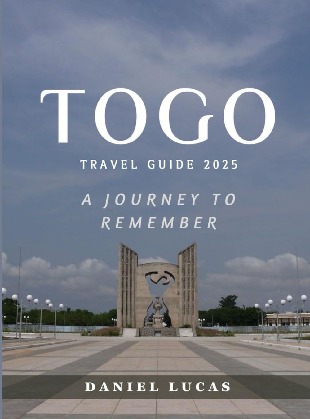 TOGO TRAVEL GUIDE 2025: A Journey to Remember