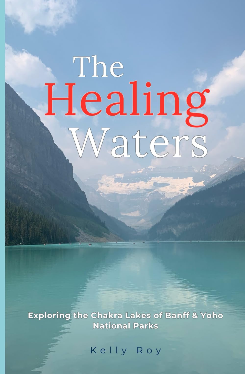 The Healing Waters: Exploring the Chakra Lakes of Banff & Yoho National Parks