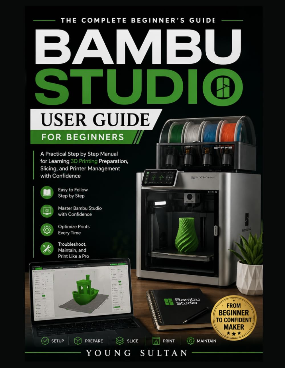 Bambu Studio User Guide for Beginners: A Practical Step by Step Manual for Learning 3D Printing Preparation, Slicing, and Printer Management with Confidence