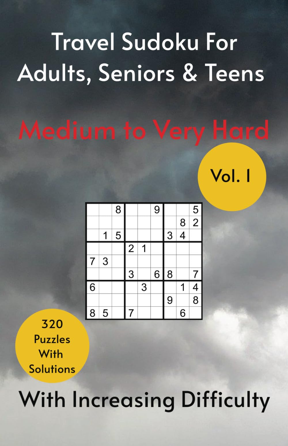 Travel Sudoku For Adults, Seniors & Teens: Medium to Very Hard (Travel Sudoku Medium to Very Hard)
