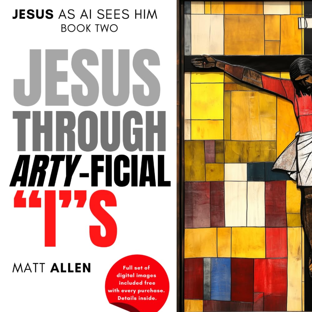 Jesus Through Arty-ficial "I"s (Art for Faith: Jesus as AI Sees Him)