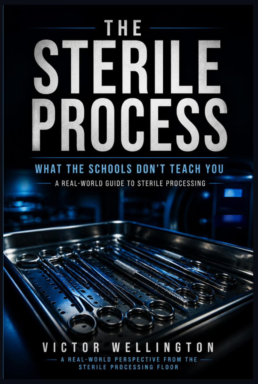 The Sterile Process: What The Schools Don't Teach You