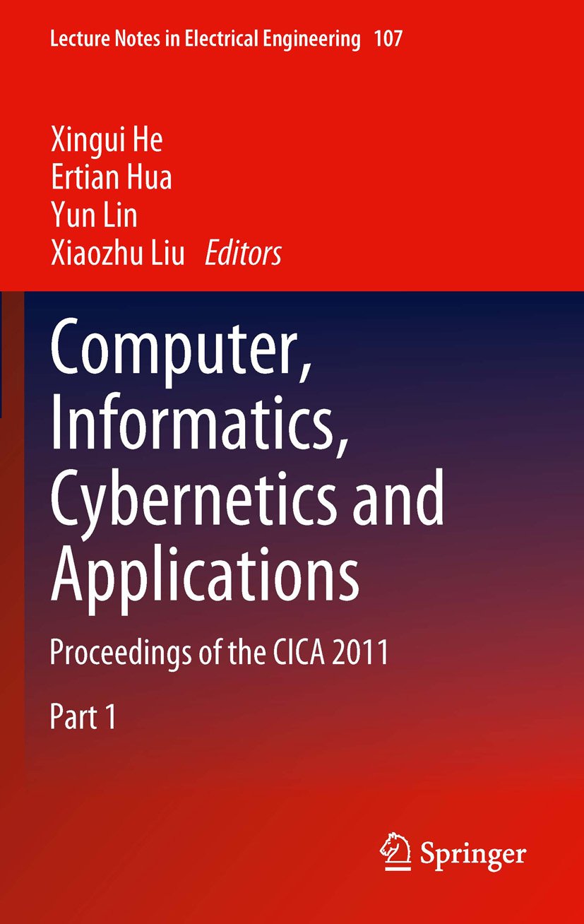 Computer, Informatics, Cybernetics and Applications: Proceedings of the CICA 2011 (Lecture Notes in Electrical Engineering Book 107)