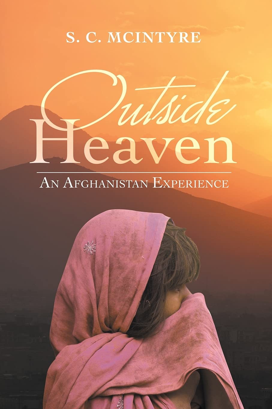 Outside Heaven: An Afghanistan Experience